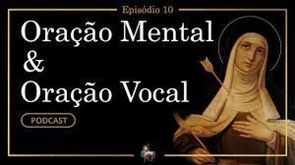 26. ORAÇÃO VOCAL E MENTAL - Frei Claudino Lima