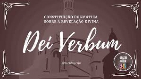 Constituição Dogmática Dei Verbum – 6 Bloco 1
